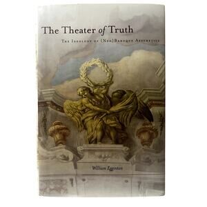 The Theory Of Truth Ideology Of Neo Baroque Aesthetics HB DJ William Egginton